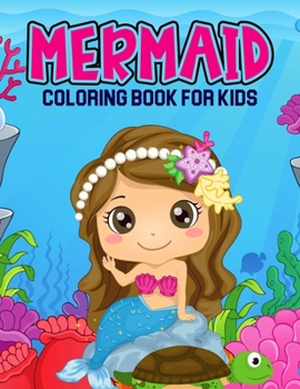 Paperback Mermaid Coloring Book for Kids: A Coloring Book for Toddler/ Preschooler and Kids Ages 4-8 Book