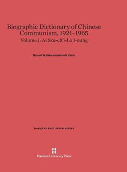 Hardcover Biographic Dictionary of Chinese Communism, 1921-1965, Volume I: AI Szu-Ch'i - Lo I-Nung Book