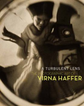 Paperback A Turbulent Lens: The Photographic Art of Virna Haffer Book