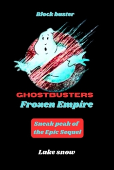 Paperback Ghostbusters: Frozen Empire: Sneak peak of of the Epic Sequel Book