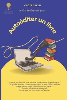 Paperback Le guide express pour autoéditer un livre [French] Book