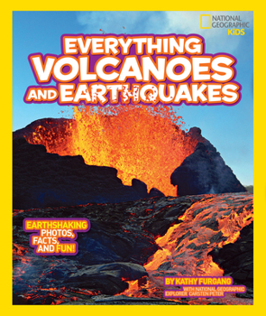Everything Volcanoes and Earthquakes: Earthshaking photos, facts, and fun! - Book  of the National Geographic Kids Everything