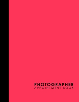 Photographer Appointment Book: 7 Columns Appointment Calendar, Appointment Schedule Book, Daily Appointment Schedule, Pink Cover