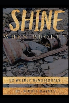 Paperback Shine When Broken Book