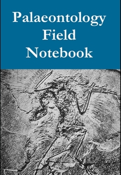 Palaeontology Field Notebook