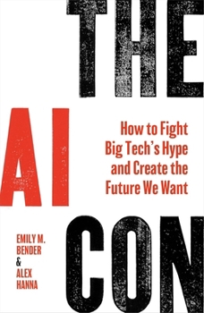 Paperback The AI Con: How to Fight Big Tech’s Hype and Create the Future We Want Book