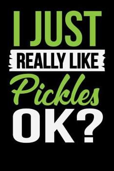 Paperback I Just Really Like Pickles Ok Book
