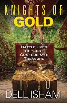 Paperback Knights of Gold: Battle Over the Lost Confederate Treasure Book