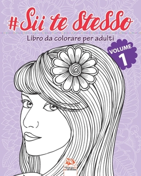 #Sii te stesso - Volume 1: Libro da colorare per adulti (Mandala) - Anti-stress - 25 immagini da colorare