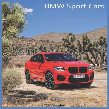 Paperback BMW Sport Cars 2021 Calendar: Official Bmw Luxury Cars Calendar 2021 Book