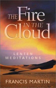 Paperback The Fire in the Cloud: Lenten Meditations; Daily Reflections on the Liturgical Texts Book