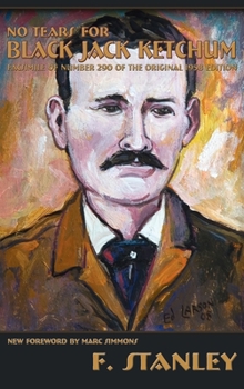 Hardcover No Tears for Black Jack Ketchum: Facsimile of Number 290 of the Original 1958 Edition Book