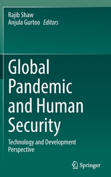 Hardcover Global Pandemic and Human Security: Technology and Development Perspective Book