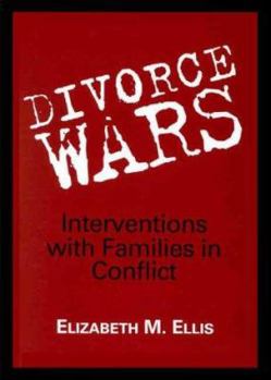 Hardcover Divorce Wars: Interventions with Families in Conflict Book