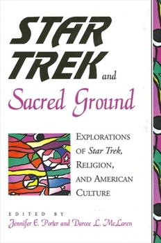 Paperback Star Trek and Sacred Ground: Explorations of Star Trek, Religion and American Culture Book