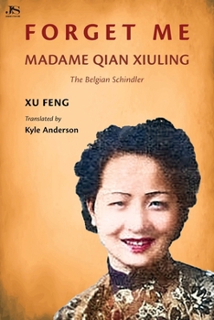 Paperback Forget Me: Madame Qian Xiuling-The Belgian Schindler Book