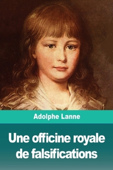 Paperback Une officine royale de falsifications [French] Book