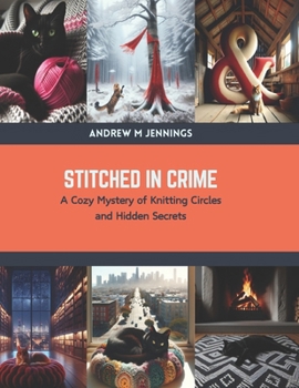 Paperback Stitched in Crime: A Cozy Mystery of Knitting Circles and Hidden Secrets Book