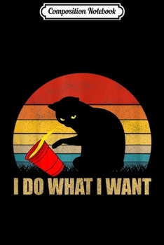 Paperback Composition Notebook: I do what I want cat vintage Journal/Notebook Blank Lined Ruled 6x9 100 Pages Book