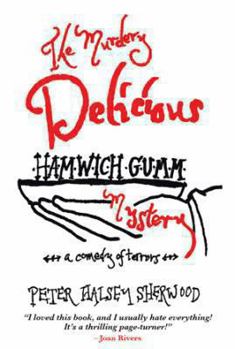 Paperback The Murdery Delicious Hamwich Gumm Mystery: A Comedy of Terrors Book