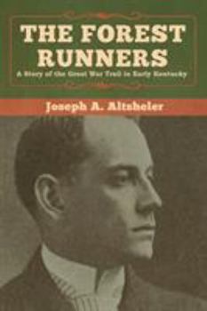 The Forest Runners: A Story of the Great War Trail in Early Kentucky