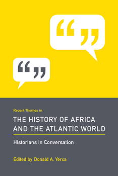 Recent Themes in the History of Africa and the Atlantic World - Book  of the Historians in Conversation