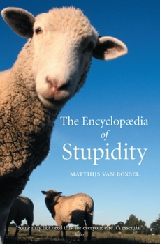 Hardcover The Encyclopedia of Stupidity Book