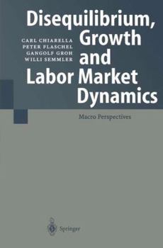 Paperback Disequilibrium, Growth and Labor Market Dynamics: Macro Perspectives Book