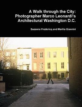 Paperback A Walk through the City: Photographer Marco Leonardi's Architectural Washington D.C. Book