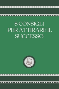 Paperback 8 Consigli Per Attirare Il Successo [Italian] Book