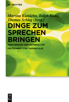 Hardcover Dinge Zum Sprechen Bringen: Performanz Der Materialität. Festschrift Für Thomas Klie [German] Book