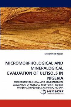 Paperback Micromorphological and Mineralogical Evaluation of Ultisols in Nigeria Book