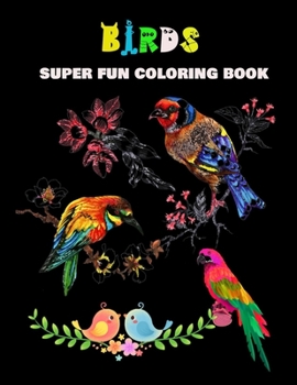 Paperback Birds Super Fun Coloring Book: Stress Relieving Coloring Pages, Coloring Book for Relaxation Book