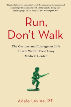 Paperback Run, Don't Walk: The Curious and Courageous Life Inside Walter Reed Army Medical Center Book