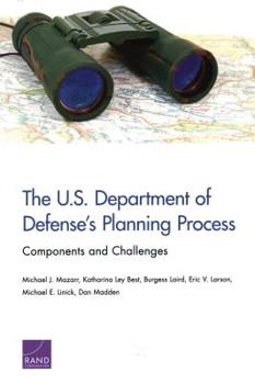 Paperback The U.S. Department of Defense's Planning Process: Components and Challenges Book