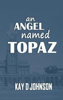 Paperback An Angel Named Topaz Book