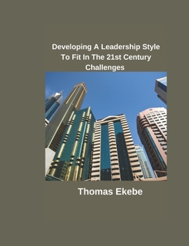 Paperback Developing a leadership style to fit in the 21st century challenges Book