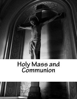 Paperback Holy Mass and Communion, Part 1: Reprinted Book