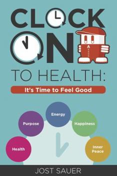 Paperback Clock On To Health: It's Time to Feel Good Book