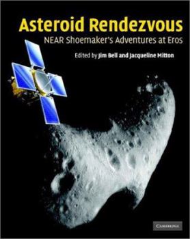 Hardcover Asteroid Rendezvous: Near Shoemaker's Adventures at Eros Book