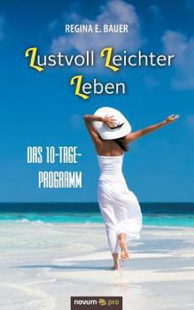 Paperback Lustvoll Leichter Leben: Das 10-Tage-Programm [German] Book