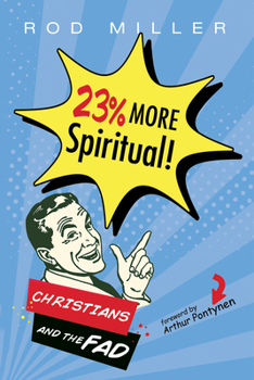 Paperback 23% More Spiritual!: Christians and the Fad Book