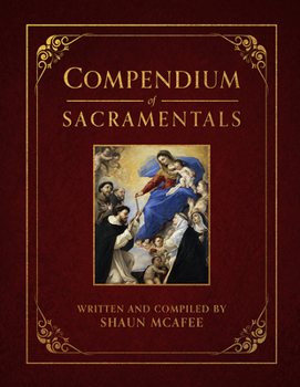 Hardcover Compendium of Sacramentals: Encyclopedia of the Church's Blessings, Signs, and Devotions Book