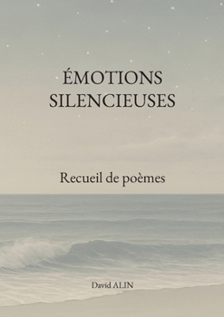 Paperback Émotions silencieuses: Recueil de poèmes [French] Book
