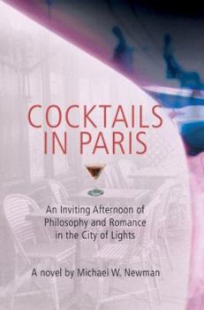 Paperback Cocktails in Paris: An Inviting Afternoon of Philosophy and Romance in the City of Lights Book