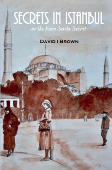 Paperback Secrets in Istanbul: or The Kara Sevda Secret Book