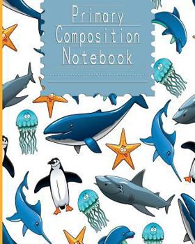 Paperback Draw And Write Journal - Primary Composition Notebook For Boys Pre-K-2: Under Sea Sharks, Whales, Narhwals Bright Cheerful Journal. Kindergarten Drawi Book