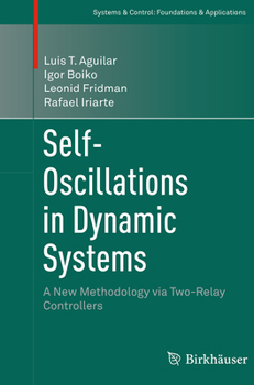Paperback Self-Oscillations in Dynamic Systems: A New Methodology Via Two-Relay Controllers Book