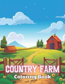 Paperback Country Farm Coloring Book: 100+ Unique and Beautiful Designs for All Fans Book