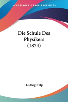 Paperback Die Schule Des Physikers (1874) [German] Book